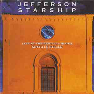 Jefferson Starship - Live At The Festival Blues Sotto Le Stelle album