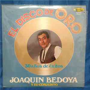Joaquin Bedoya Y Su Conjunto - El Disco De Oro 30 Años De Exitos album
