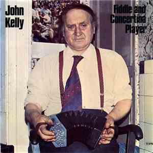 John Kelly  - Fiddle And Concertina Player album