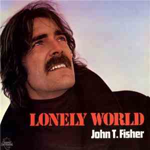 John T. Fisher - Lonely World album