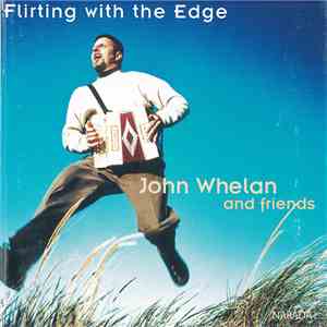 John Whelan And Friends - Flirting With The Edge album