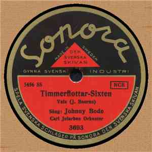 Johnny Bode, Carl Jularbos Orkester - Timmerflottar-Sixten / Finnmarksvalsen album