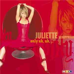 Juliette Schoppmann - Only uh, uh, ... album