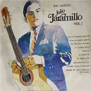 Julio Jaramillo - Asi Cantaba Julio Jaramillo Vol.1 album