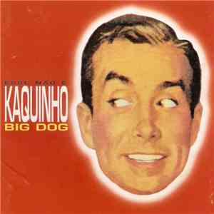 Kaquinho Big Dog - Esse Não É Kaquinho Big Dog / Esse É Kaquinho Big Dog album