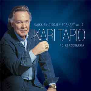 Kari Tapio - Kaikkien Aikojen Parhaat Vol. 2 - 40 Klassikkoa album