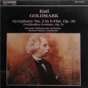 Karl Goldmark, Rhenish Philharmonic Orchestra, Michael Halász - Symphony No. 2, Op. 35 / Penthesilea Overture album