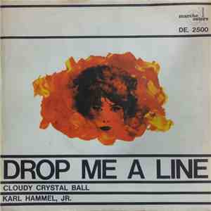 Karl Hammel Jr. - Drop Me A Line / Cloudy Crystal Ball album