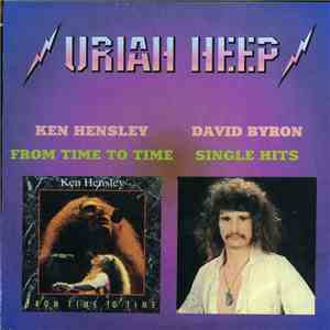 Ken Hensley / David Byron - From Time To Time / Single Hits album