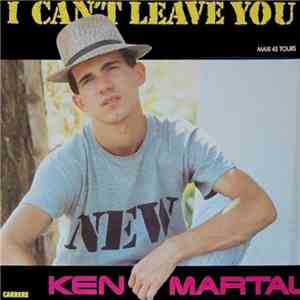 Ken Martal - I Can't Leave You album