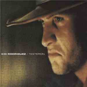 Kid Rodriguez - Testeron album