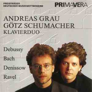 KlavierDuo Andreas Grau/Götz Schumacher / Debussy, Bach, Denissow, Ravel - Debussy - Bach - Denissow - Ravel album