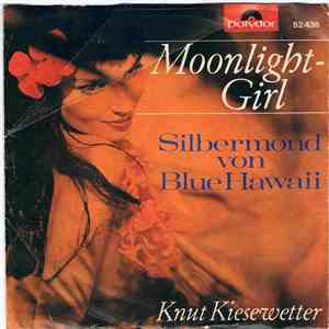Knut Kiesewetter - Moonlight-Girl / Silbermond Von Blue Hawaii album