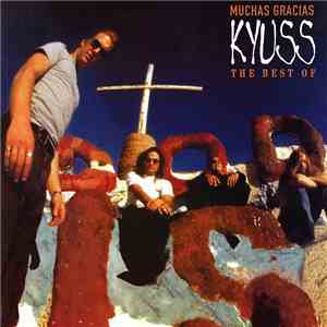 Kyuss - Muchas Gracias - The Best Of album