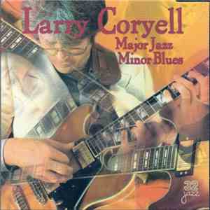 Larry Coryell - Major Jazz Minor Blues album