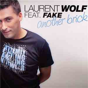 Laurent Wolf Feat. Fake - Another Brick album