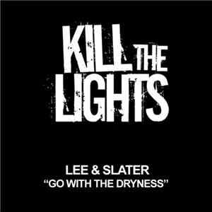 Lee & Slater - Go With The Dryness album