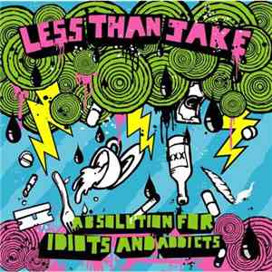 Less Than Jake - Absolution For Idiots And Addicts album