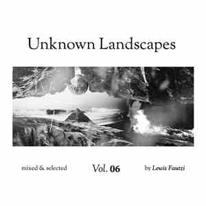 Lewis Fautzi - Unknown Landscapes Vol. 06 album