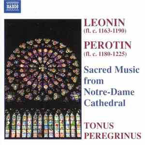 Léonin - Pérotin - Tonus Peregrinus - Sacred Music From Notre-Dame Cathedral album