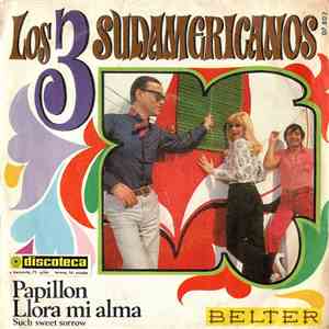 Los 3 Sudamericanos - Papillon / Llora Mi Alma album