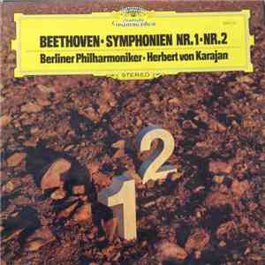 Ludwig van Beethoven, Herbert von Karajan, Berliner Philharmoniker - Symphonie Nr. 1 C-due op.21; Nr. 2 D-due op.36 album