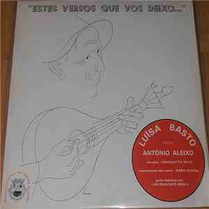 Luisa Basto - Canta António Aleixo - Estes Versos Que Vos Deixo... album