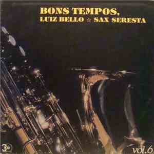 Luiz Bello - Bons Tempos Vol.6, Sax Seresta album