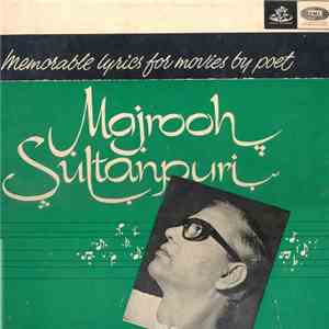 Majrooh Sultanpuri - Memorable Lyrics For Movies By Poet Majrooh Sultanpuri album