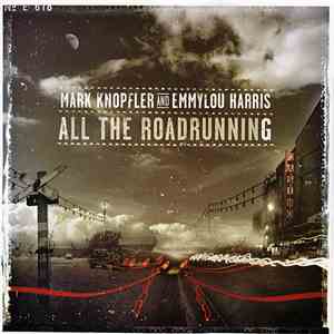 Mark Knopfler And Emmylou Harris - All The Roadrunning album