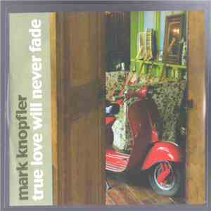 Mark Knopfler - True Love Will Never Fade album