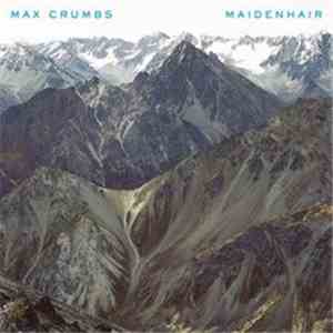 Max Crumbs - Maidenhair album