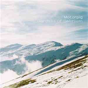 Motorpig - Gardens Of Delirium album
