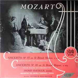 Mozart - Ingrid Haebler, Pro Musica Symphony Orchestra, Vienna & Heinrich Hollreiser - Concerto No. 15 In B Flat Major, K. 450 / Concerto No. 18 In B Flat Major, K. 456 album