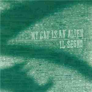 My Cat Is An Alien - Il Segno album