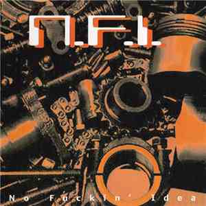 N.F.I. - No Fuckin' Idea album