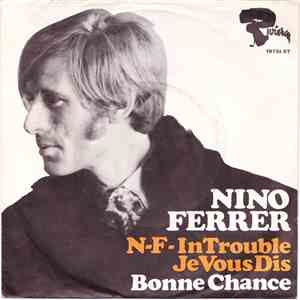 Nino Ferrer - N-F- In Trouble / Je Vous Dis Bonne Chance album