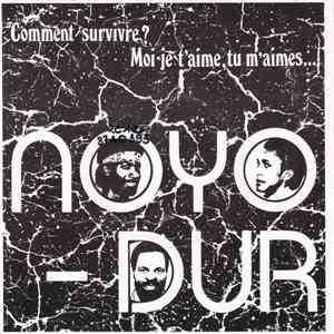 Noyo-Dur - Comment Survivre ? album