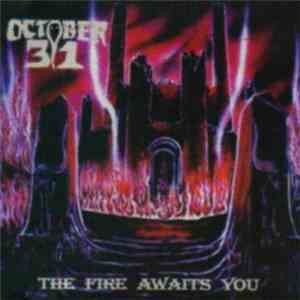 October 31 - The Fire Awaits You album