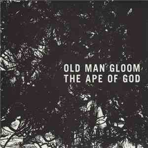 Old Man Gloom - The Ape Of God album