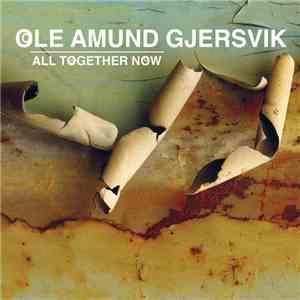 Ole Amund Gjersvik - All Together Now album