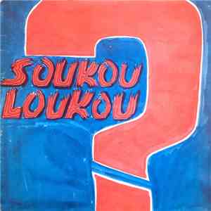 Paul Louis Et Ses Cumbeleros - Soukou Loukou album