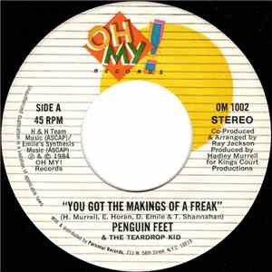 Penguin Feet & The Teardrop Kid - You Got The Makings Of A Freak / Get Ugly album