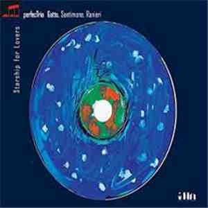 perfecTrio, Roberto Gatto, Alfonso Santimone, Pierpaolo Ranieri - Starship For Lovers album