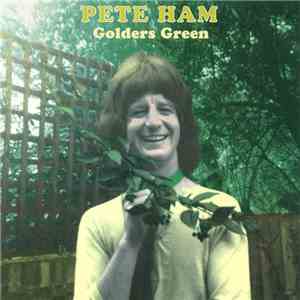 Pete Ham - Golders Green album