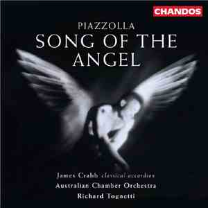 Piazzolla, James Crabb, Australian Chamber Orchestra, Richard Tognetti - Song Of The Angel album