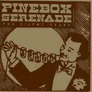 Pinebox Serenade - The Silent Years album
