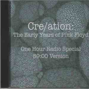 Pink Floyd - Cre/ation: The Early Years One Hour Radio Special (59:00 Version) album