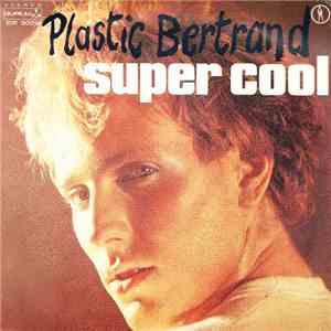 Plastic Bertrand - Super Cool album