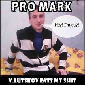 Pro Mark - V.Lutskov Eats My Shit album